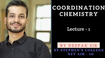 Coordination Chemistry || Lecture - 1 || IIT JAM | DU | BHU | NET | GATE | By Deepak Sir