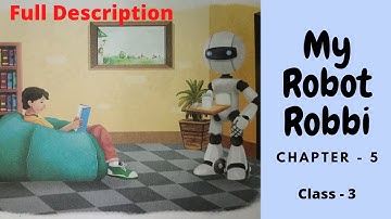 My Robot Robbi#chapter-5#class-3#full explanation in Hindi