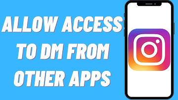 How To Allow Access To Instagram DM From Other Apps