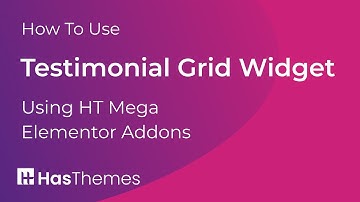 How to Use Testimonial Grid Widget in Elementor by HT Mega