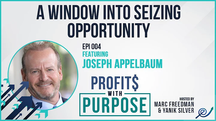 Ep 04: A Window Into Seizing Opportunity