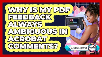 Why Is My PDF Feedback Always Ambiguous In Acrobat Comments? - Design Tool Unlocked