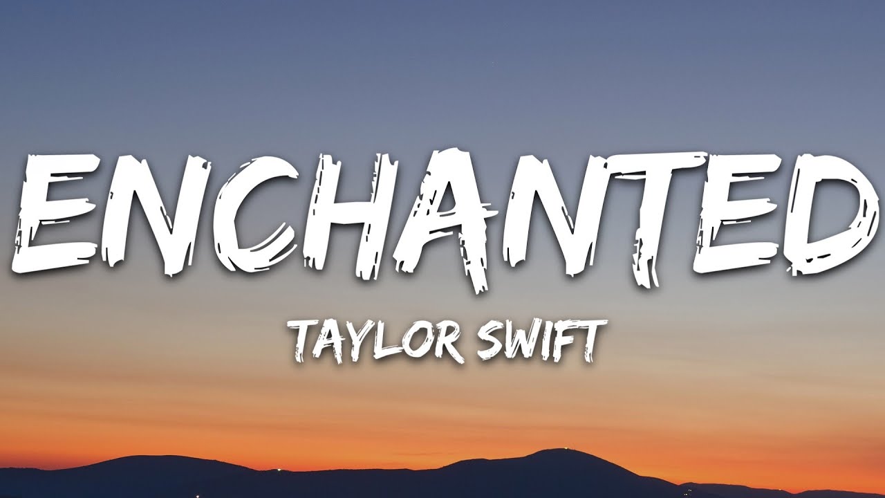 Taylor Swift   Enchanted Taylors Version Lyrics
