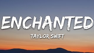Taylor Swift - Enchanted (Taylor&#39;s Version) (Lyrics)