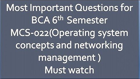 Most Important Questions for  MCS-022(Operating system concepts and networking management)