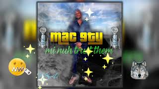 Mac 9ty (Mi nuh trust them 2020 )