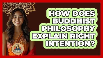 How Does Buddhist Philosophy Explain Right Intention?