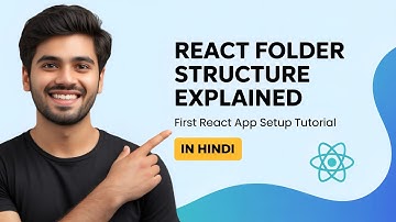React Folder Structure Explained | First React App Setup Tutorial in Hindi | React JS