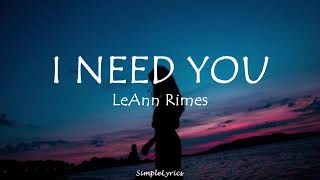 Video thumbnail of "I Need You - LeAnn Rimes (Lyrics) I need you like water, Like breath, like rain"