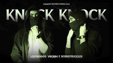 Knock Knock (Official Music Video) - @LostBoi_999, @VrGRIM999 & Bornstruggler