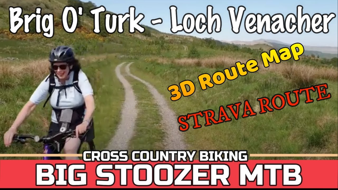 Brig O' Turk - Loch Venacher Loop. Glen Finglas. The Trossachs. 3D route map. GPX ROUTES INCLUDED.