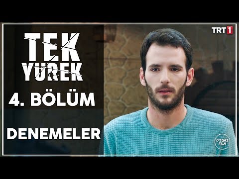 Tek Yürek 4. Bölüm - Denemeler