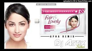 Dj Astik Sarbari || Fair & Lovely Lagai Ke || Apna Remix
