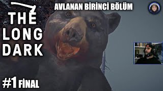 Belalı Yaşlı Ayı Peşimizde Tüfek Nerede? - The Long Dark Avlanan Birinci Bölüm - 1 Yayın Final