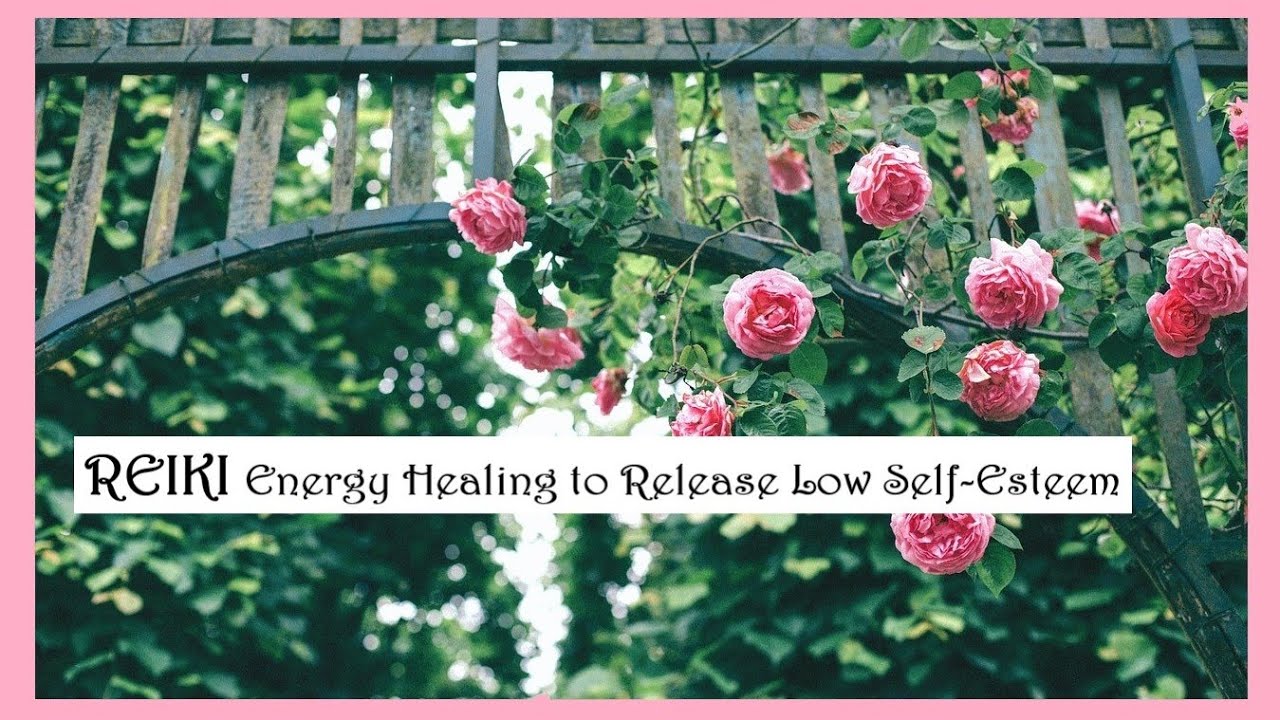 Reiki to Release Low Self Esteem | Timeless Energy Healing - YouTube