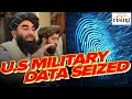 BOMBSHELL REPORT: U.S. Military Biometrics Devices SEIZED By Taliban To Roundup Afghan-US Allies