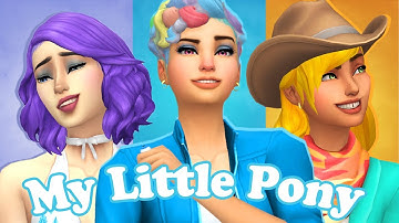 The Sims 4 MY LITTLE PONY Create A Sim // PART TWO