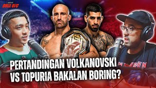 APAKAH BAKAL BORING, VOLKANOVSKI vs TOPURIA?? #podcastduelufc #22