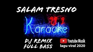 salam tresno - karaoke dj kentrung