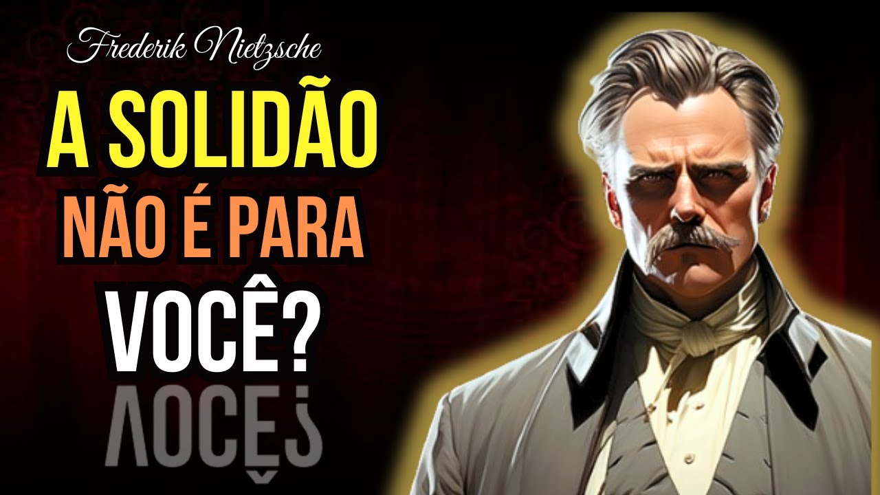 Solidão por Nietzsche, como lidar com a solidão, filosofia - YouTube