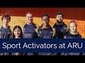 Sport Activators at ARU
