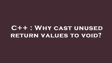 C++ : Why cast unused return values to void?