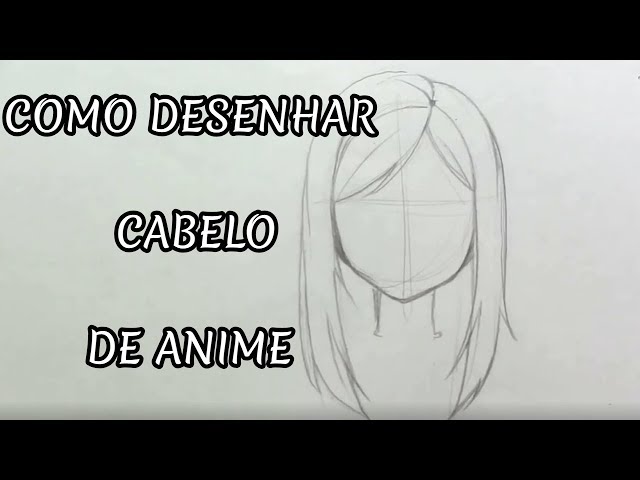 COMO DESENHAR CABELO DE ANIME Atualizado 2021 - Masculino E Feminino 