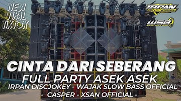 DJ VIRAL TIKTOK CINTA DARI SEBERANG FEAT CASPER AND XSAN OFFICIAL FULL ASEK ASEK 