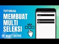 Membuat Multi Seleksi di React Native