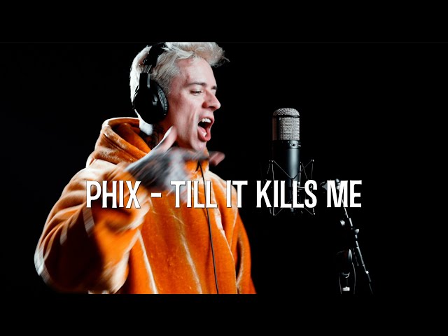 Phix - TILL IT KILLS ME - (Official Audio) class=