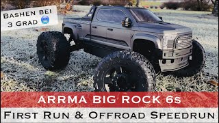 ARRMA BIG ROCK 6s - FIRST RUN & OFFROAD SPEEDTEST // Bashen bei 3 Grad 🥶 - ob das gut geht??