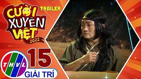 Cười xuyên Việt 2022 - Tập 15: Trailer