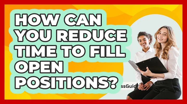 How Can You Reduce Time To Fill Open Positions? - BusinessGuide360.com