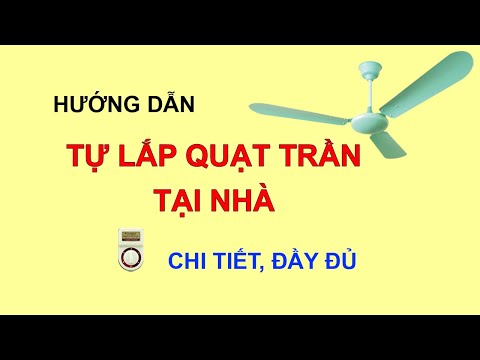 Video Hướng Dẫn Tự Lắp Quạt Trần Tại Nhà - youtube