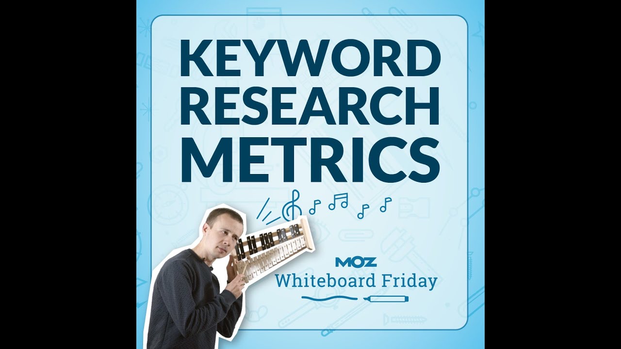 Metrics for Better Keyword Research — Whiteboard Friday