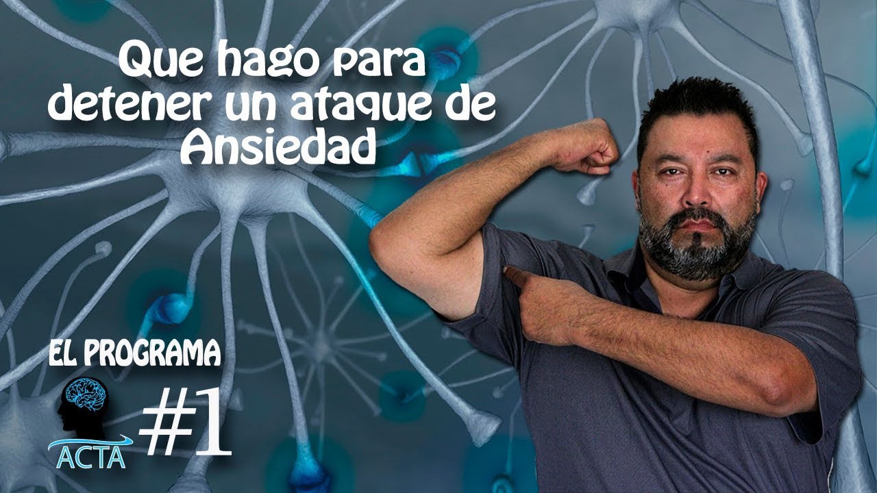 Como Detener la Ansiedad | ¿Que Hago? 🤷‍♂ | ACTA 🌏 - YouTube