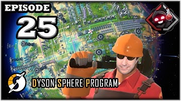 Mukluk Plays Dyson Sphere Program (Early Access - Rise of the Dark Fog Update) Part 25