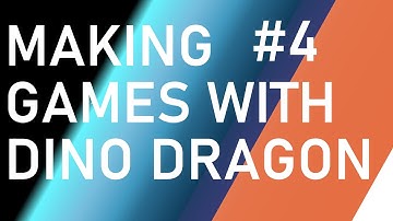 Making Games with Dino Dragon (Game Dev Log) - #4