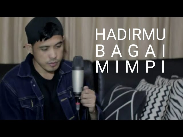 HADIRMU BAGAI MIMPI (COVER BY NURDIN YASENG) class=