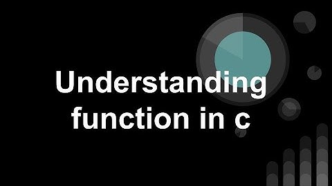 Understanding function in c