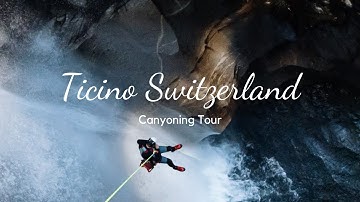 Canyoning in Ticino, Switzerland