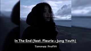 In the End (feat.Fleurie & Jung Youth) - Tommee Profitt [ Lyrics ]