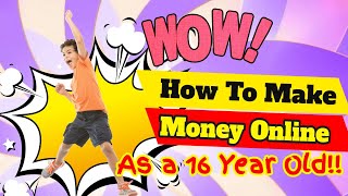 16 year old [make money online ...
