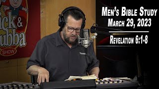 Revelation 6:1-8 | Men's Bible Study by Rick Burgess - LIVE - Mar. 29, 2023