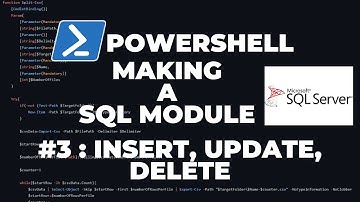 PowerShell SQL - Making a SQL Module Part 3 : Insert, Update, Delete