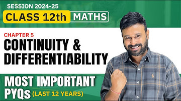 Class 12 Maths | Ch 5 Continuity and Differentiability Most Important PYQs ( Last 12 Years )