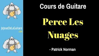 Cours de Guitare - Perce Les Nuages (Patrick Norman) chords