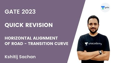 Quick Revision | Horizontal Alignment of Road - Transition Curve | Kshitij Sachan |  Unacademy GATE