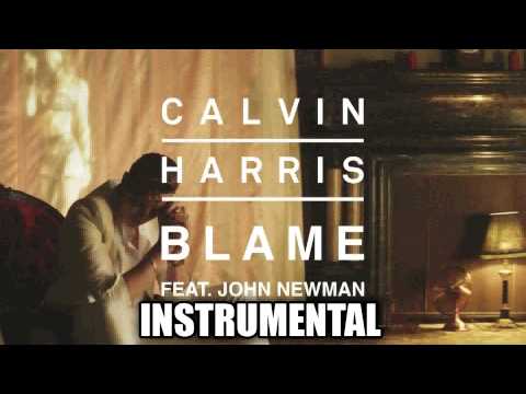 Calvin Harris ft John Newman - Blame (Instrumental) Calvin Harris ft John Newman - Blame (Instrumental)