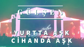 Yurtta Aşk Cihanda Aşk - Gülşen Canlı Konser Istanbul Festival Resimi